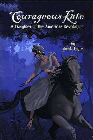 Courageous Kate de Sheila Ingle
