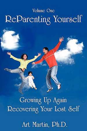 Reparenting Yourself de Art Martin