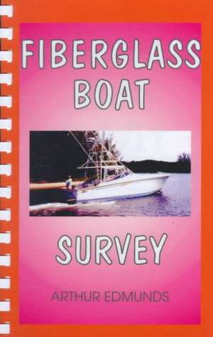 Fiberglass Boat Survey de Arthur Edmunds