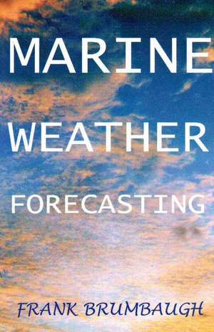 Marine Weather Forecasting de Frank Brumbaugh