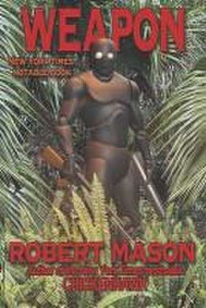 Weapon: Volume 1 de Robert Mason