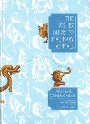 The Kosher Guide to Imaginary Animals: The Evil Monkey Dialogues de Ann VanderMeer