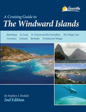 A Cruising Guide to the Windward Islands de Stephen J Pavlidis