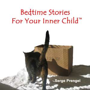 Bedtime Stories For Your Inner Child de Serge Prengel