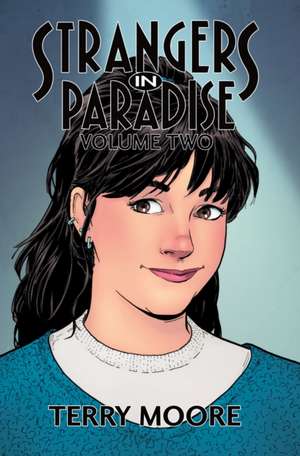 Strangers in Paradise Volume Two de Terry Moore