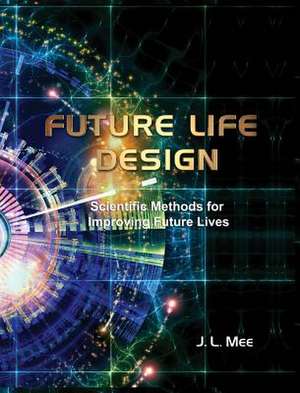 Future Life Design de John Lawrence Mee