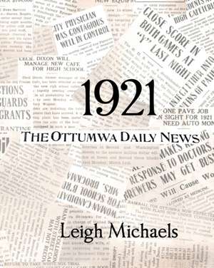 1921: The Ottumwa Daily News de Leigh Michaels