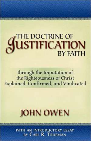 The Doctrine of Justification by Faith de John Owen