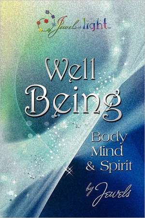 Well Being in Body, Mind and Spirit de Jaya Sarada