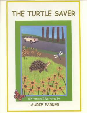 The Turtle Saver de Laurie Parker