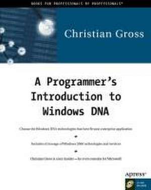 A Programmer's Introduction to Windows DNA de Christian Gross