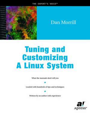 Tuning and Customizing a Linux System de Daniel L. Morrill