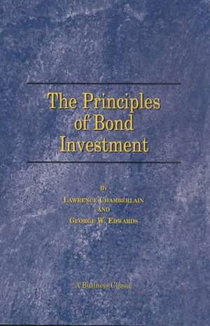 The Principles of Bond Investment de Lawrence Chamberlain