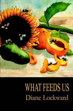 What Feeds Us de Diane Lockward