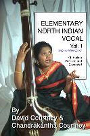 Elementary North Indian Vocal: Vol. 1: Black & White Edition de Chandrakantha N. Courtney