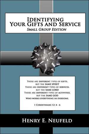 Identifying Your Gifts and Service de Henry E Neufeld