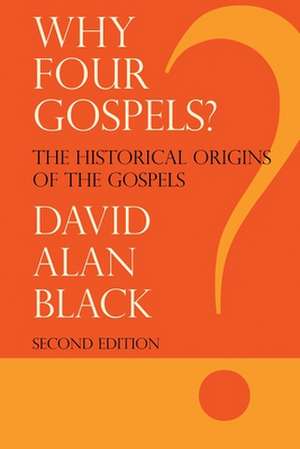 Why Four Gospels? de David Alan Black