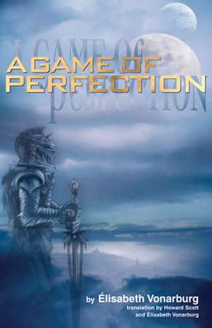 A Game of Perfection de Elisabeth Vonarburg