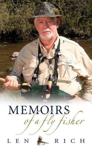 Memoirs of a Fly Fisher de Len Rich