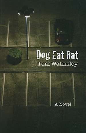 Dog Eat Rat de Tom Walmsley