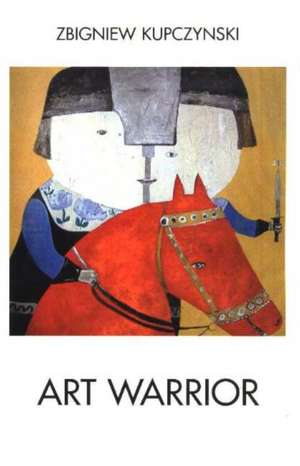 Art Warrior de Zbigniew Kupczynski