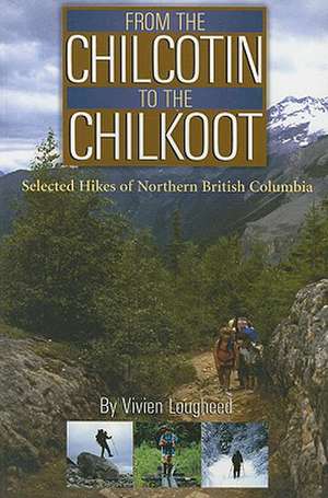 From the Chilcotin to the Chilkoot de Vivien Lougheed