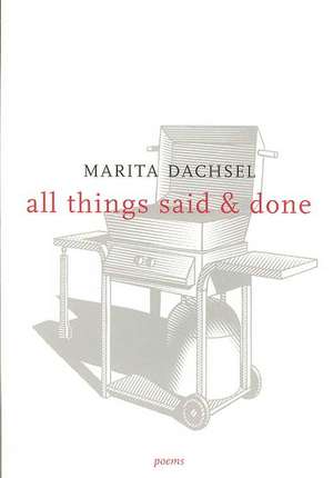 All Things Said and Done de Marita Dachsel