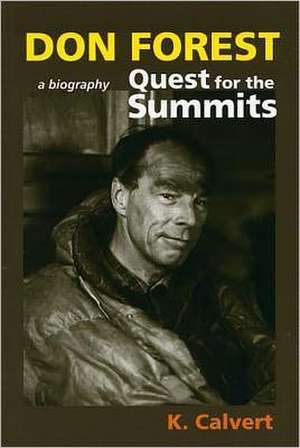 Don Forest: Quest for the Summits de Kathy Calvert