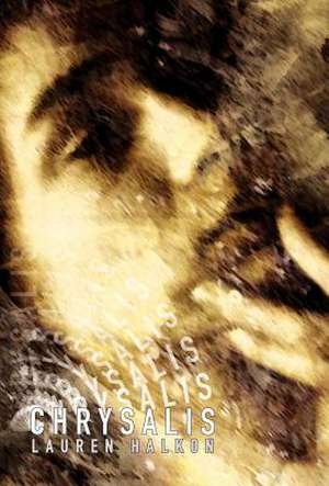 Chrysalis de Lauren Halkon