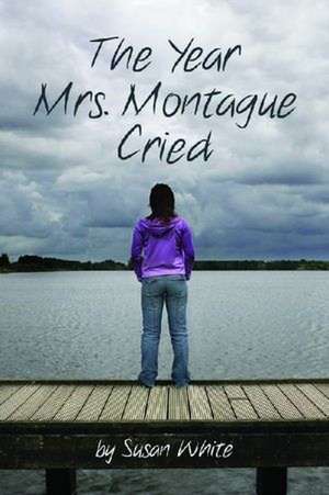 The Year Mrs. Montague Cried de Susan White