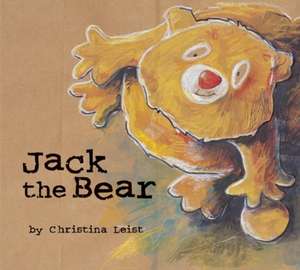 Jack the Bear de Christina Leist