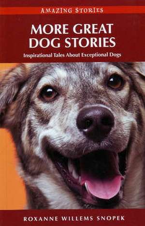 More Great Dog Stories de Roxanne Willems Snopek