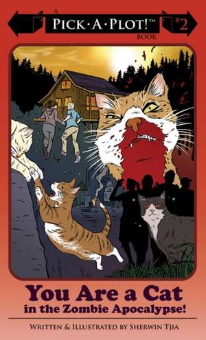 You Are A Cat In The Zombie Apocalypse de Tjia Sherwin