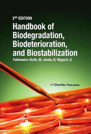 Handbook of Material Biodegradation, Biodeterioration, and Biostablization de Michalina Falkiewicz-Dulik