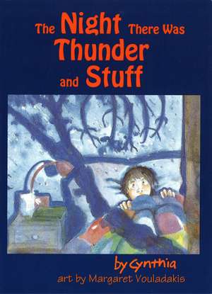 The Night There was Thunder and Stuff de Cynthia Boldt