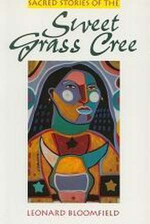 Sacred Stories of Sweet Grass Cree de Leonard Bloomfield