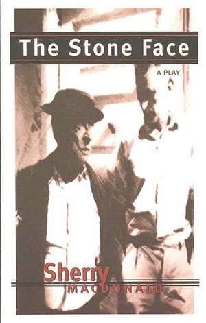 The Stone Face de Sherry MacDonald