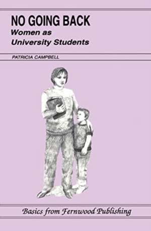 No Going Back – Women as University Students de Patricia Campbell