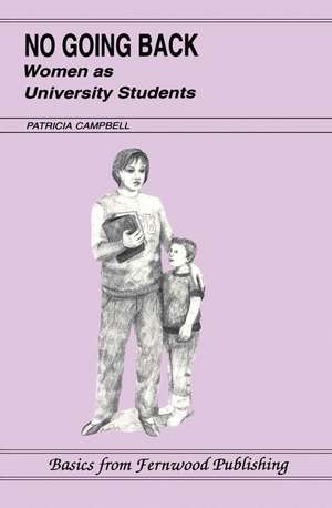 No Going Back: Women as University Students de Patricia Campbell