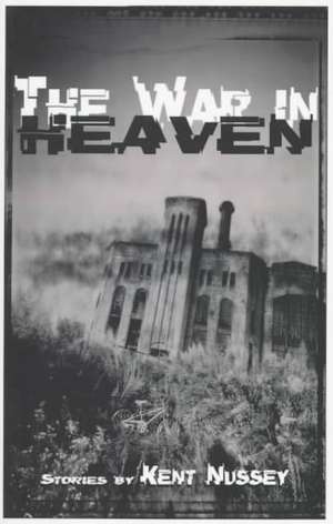 The War in Heaven de Kent Nussey