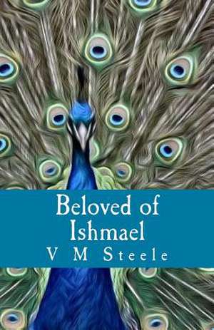 Beloved of Ishmael de Steele, V. M.