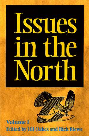 Issues in the North: Volume I de Jill Oakes