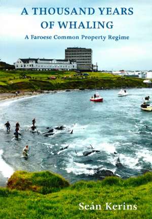 A Thousand Years of Whaling: A Faroese Common Property Regime de Sen Kerins