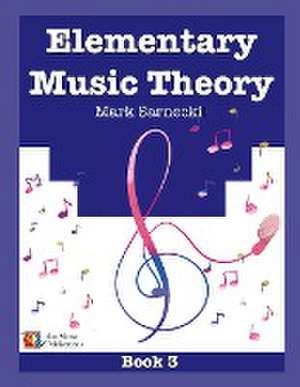 Elementary Music Theory Book 3 de Mark Sarnecki