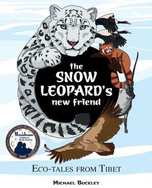 The Snow Leopard's New Friend de Michael Buckley