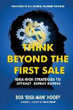 Think Beyond the First Sale de Bob Hooey