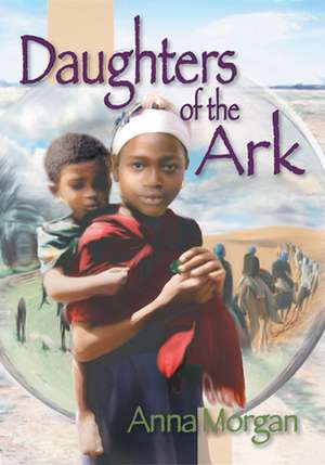 Daughters of the Ark de Anna Morgan