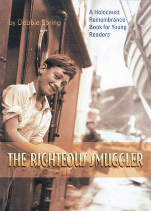 The Righteous Smuggler de Debbie Spring