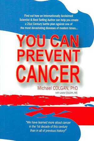 You Can Prevent Cancer de Michael Colgan