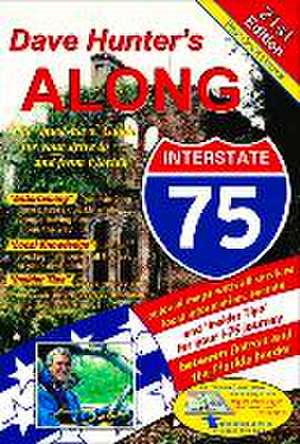 Along Interstate-75, 21st Edition: The "must have" guide for your drive to and from Florida de Kathy Hunter